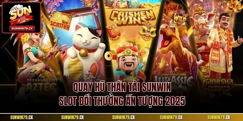 Quay hũ Thần Tài Sunwin